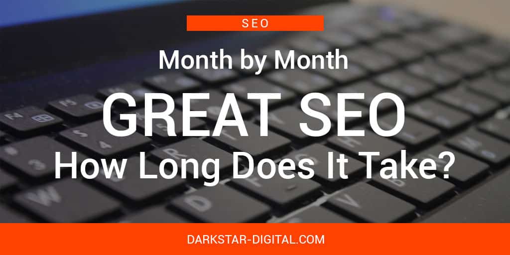 Great SEO, How Long Does It Take?